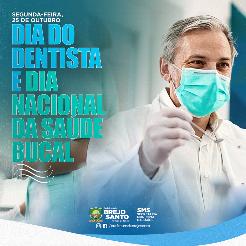DIA DO DENTISTA E DIA NACIONAL DA SAÚDE BUCAL – Brejo Santo Governo ...